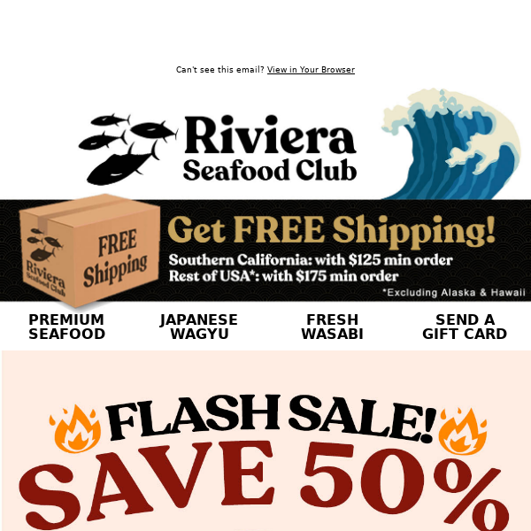 Hi Riviera Seafood Club, 🔥50% OFF Ends Tomorrow!!🔥 SAVE on Salmon, Scallops, Striped Bass & more!