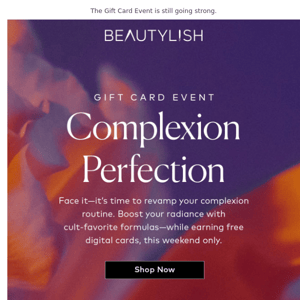 Boost your complexion (& get free gift cards!)