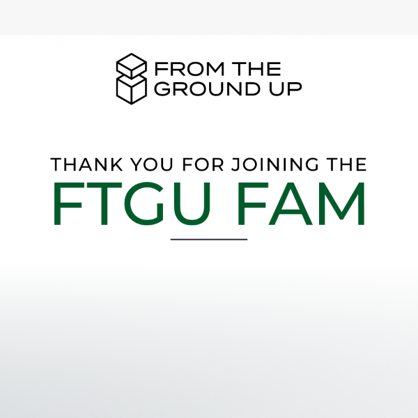 , Welcome to the FTGU Fam!
