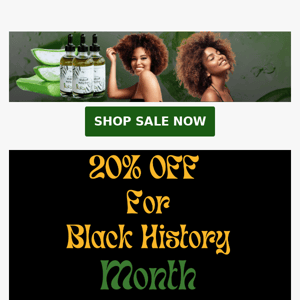 20% OFF FOR BLACK HISTORY MONTH!