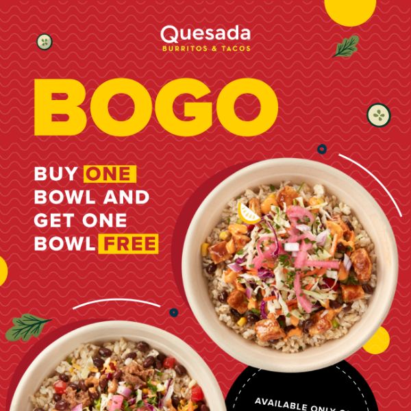 Buy 1 Burrito Bowl, Get 1 FREE! Limited Time!