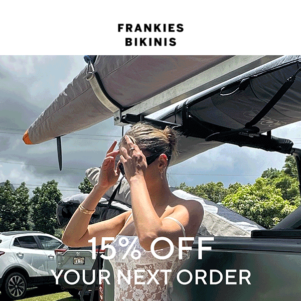 YOUR 15% OFF EXPIRES AT MIDNIGHT - Frankies Bikinis