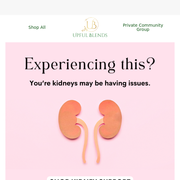 You're kidneys may be having issues