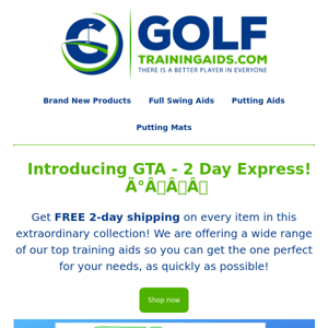 Introducing GTA - 2 Day Express! Get Free 2-day shipping today!