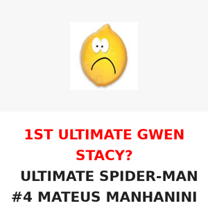 1ST ULTIMATE GWEN STACY? -  ULTIMATE SPIDER-MAN #4 MATEUS MANHANINI ULTIMATE SPECIAL VARIANT