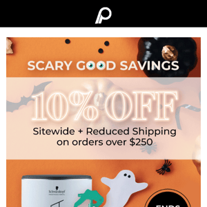 👻 Scary Good Savings - 10% Off Sitewide + Reduced Shipping over $250!