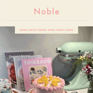 Noble Artist Series: Saint Street Cakes 🎂