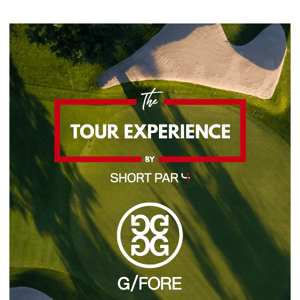 Introducing the exclusive G/FORE Tour Experience.