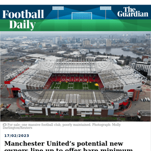 Football Daily | Manchester United’s potential new owners line up to offer bare minimum