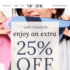 Your last day to save 25% extra!