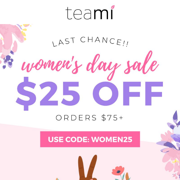 Last chance for $25 OFF! 😨