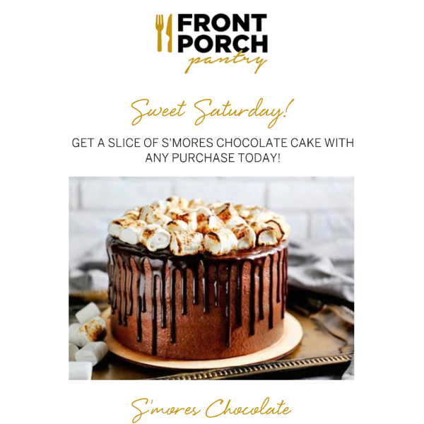 FREE Smores Cake with Purchase!