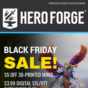 🎁 Hero Forge® - Black Friday Sale!