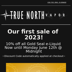 Finally, a sale from True North Vapor! 😄