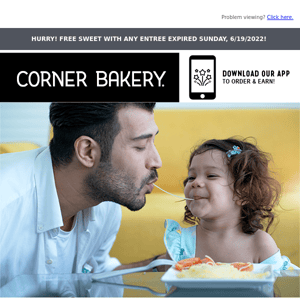 Corner Bakery Cafe, this weekend is about Dad!