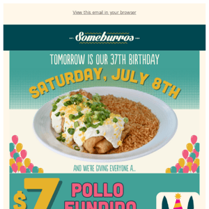 Celebrate Someburros Birthday with $7 Pollo Fundidos!