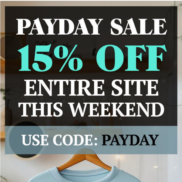 15% OFF Everything 🥂 PayDay SALE