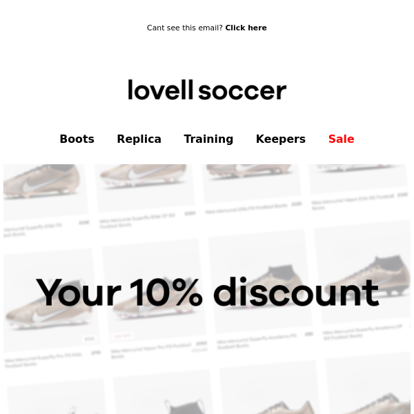 Lovell Soccer, your 10% discount is still waiting