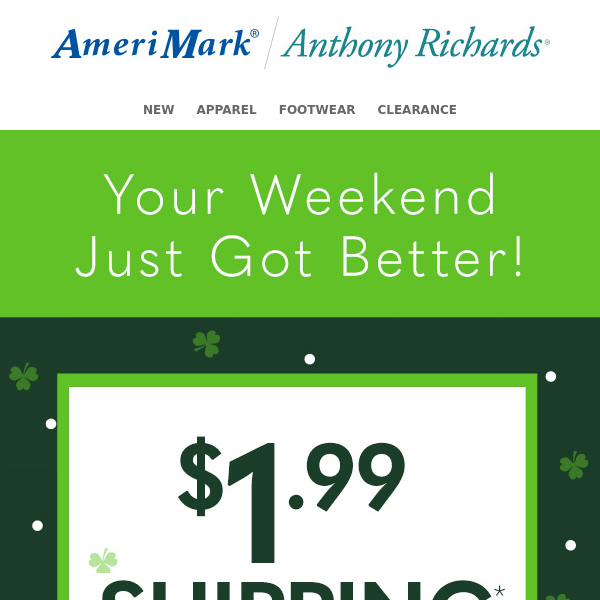 Your Weekend Just got Better! $1.99 Shipping on Orders $45+