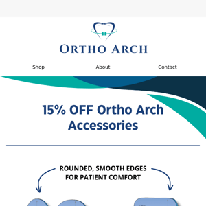 Ortho Arch Exclusive Accessories