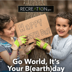 You're Invited! Celebrate b(Earth)day with Recreation.gov! 🌱🌎