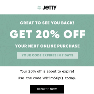 Don't forget about your 20% off!