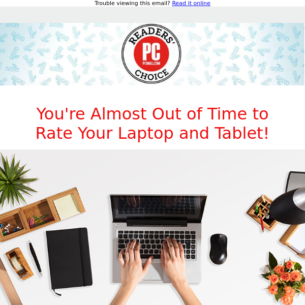 Time Is Almost Up! Rate Your Laptops & Tablets to Win $250