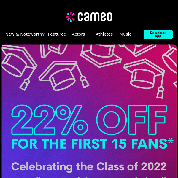  22% off for the Class of 2022 🎓