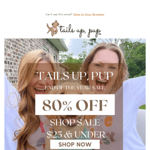 ❗️ Tails Up Pup End Of Year Sale