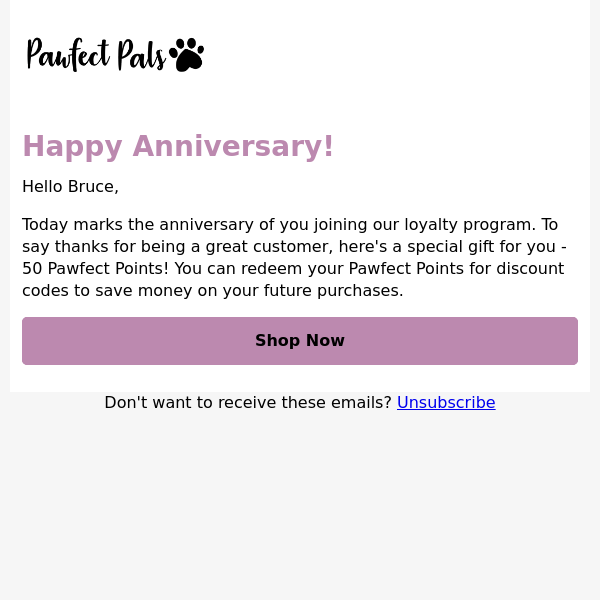 Happy Anniversary! You've earned 50 Pawfect Points