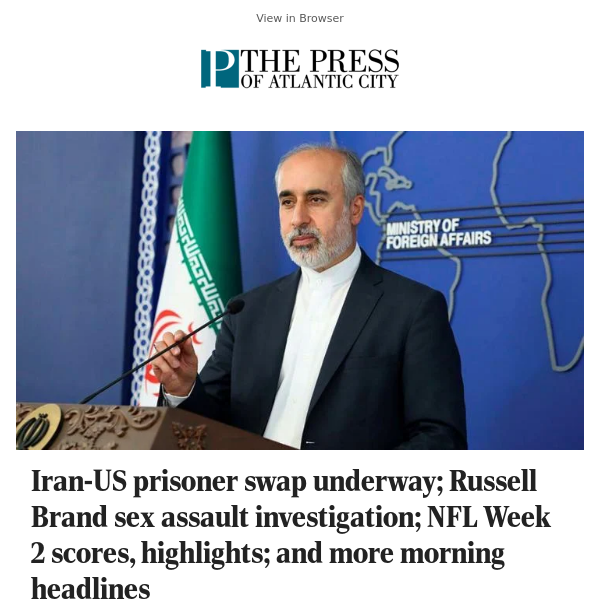 Iran-US prisoner swap underway; Russell Brand sex assault investigation; NFL Week 2 scores, highlights; and more morning headlines