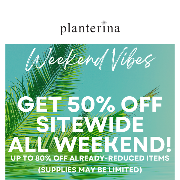Enjoy some WEEKEND vibes. Up to 80% off site wide.