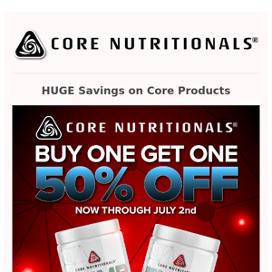 Get BOGO50 on Core Products 😱