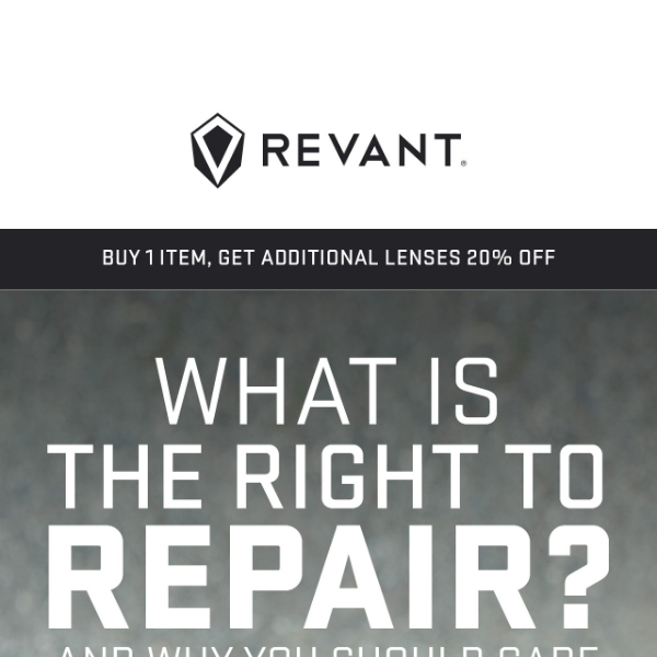Revant Optics, Revant is Fighting for Your Right To Fix It