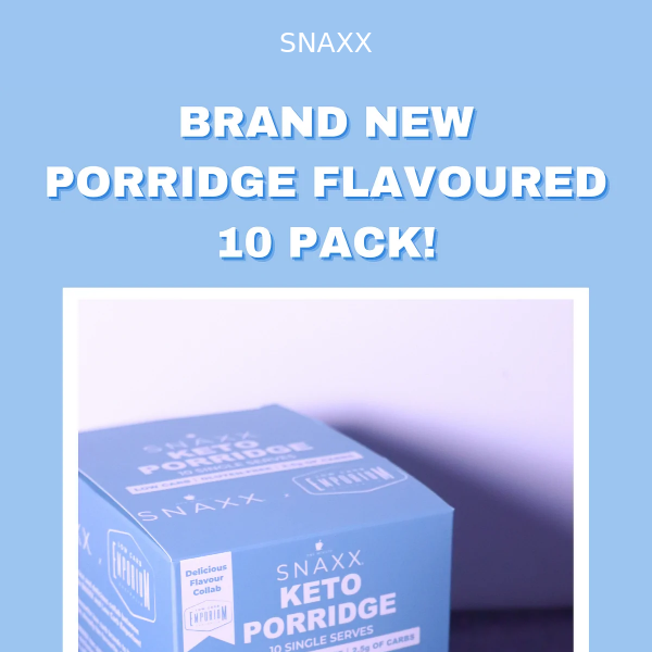 BRAND NEW SNAXX PORRIDGE FLAVOURED 10 PACK!