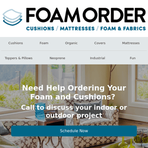 Need Help Ordering Your Foam and Cushions?