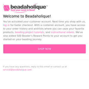 Welcome to Beadaholique! Here's Your 500 Reward Points