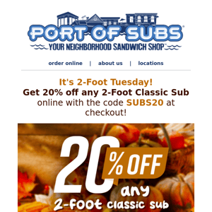 It's 2-Foot Tuesday! Get 20% off any 2-foot Classic Sub