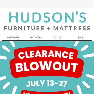 Don't Miss Out: Clearance Blowout at Hudson's Furniture!