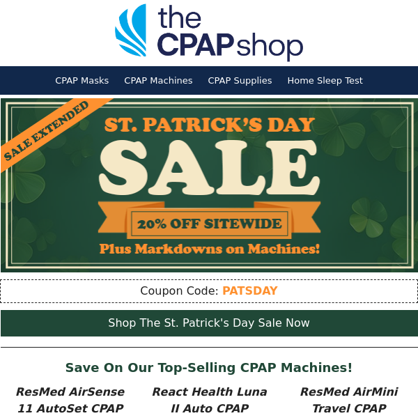 6 Hours to Go! ☘️ CPAPs Under $400 + 20% Off Everything Else