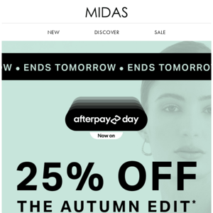 ENDS TOMORROW! 25% Off The Autumn Edit*