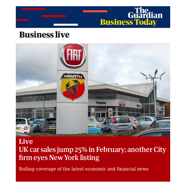 Business Today: UK car sales jump 25% in February; another City firm eyes New York listing