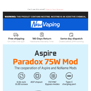 Flash Offer:￡26.5 Aspire Paradox 75W Mod,￡7.88 GeekVape Super Mesh Coils 5PCS,￡6.39 Donut King 100ml Shortfill,￡3.59 Elf Bar