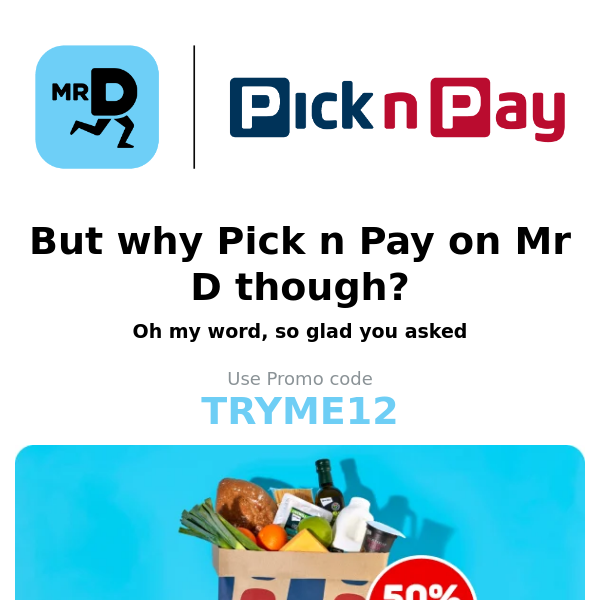 Hey Mr D Food, Why shop Pick n Pay the Mr D way?
