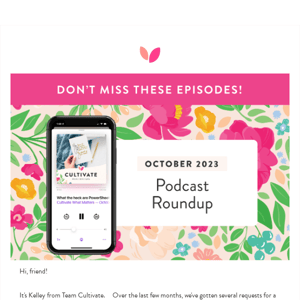 🎙️ Here's your Cultivate What Matters Podcast Roundup!