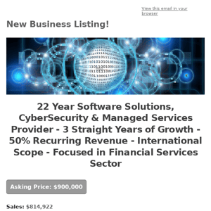 22 Year Software Solutions, CyberSecurity & Managed Services Provider - 3 Straight Years of Growth - 50% Recurring Revenue - International Scope