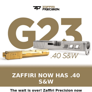 Welcome G23 .40 S&W to the ZP Lineup!