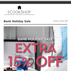 Bank Holiday Weekend Sale - Extra 15% Off