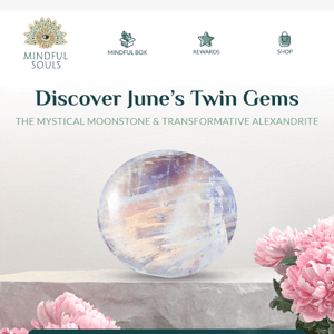 ☀️ Experience the Magic of June's Gems...