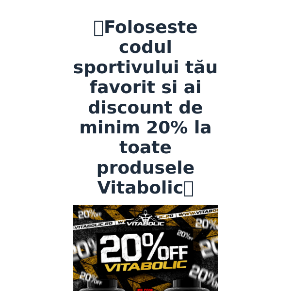 💥20% DISCOUNT❗folosind codul sportivului tău favorit, la toate produsele Vitabolic. 